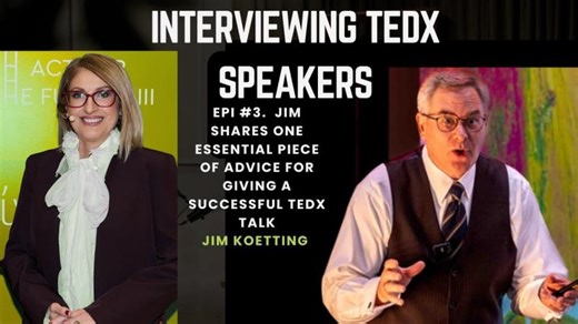 Interviewing TEDx Speakers: Jim Koetting’s Advice for a Great Talk | Roxani Oikonomou