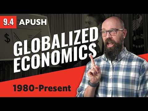 How GLOBALIZATION Transformed the U.S. Economy [APUSH Review]