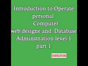 WEB DEVELOPMENT AND DATABASE ADMINISTRATIONLEVEL -I Operate Personal Computer