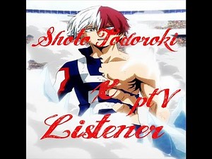 Shoto Todoroki x Listener ASMR p5 [My Hero Academia](Spicy)