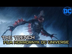 The Cannibalistic Sea Monster Terror "THE TRENCH" Will Be the New Horror Film for the DC Extended...