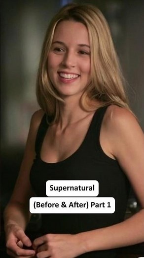 Supernatural Cast Then vs Now (Part 1) 👻#Supernatural #SPNFamily #BeforeAndAfter #ThenVsNow