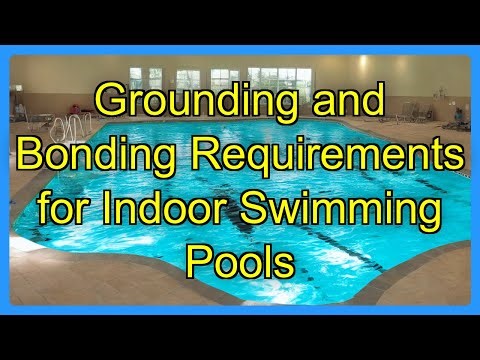 Grounding and Bonding Requirements for Indoor Swimming Pools