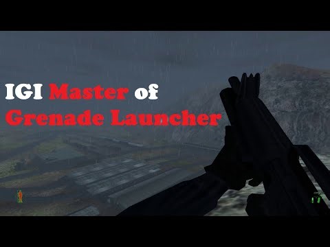 Impossible in Project IGI . Am I Master of Grenade Launcher ??