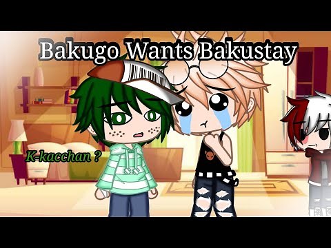Bakugo Wants Bakustay :)👌 [] bnha [] Skit [] Original [] Gachaclub