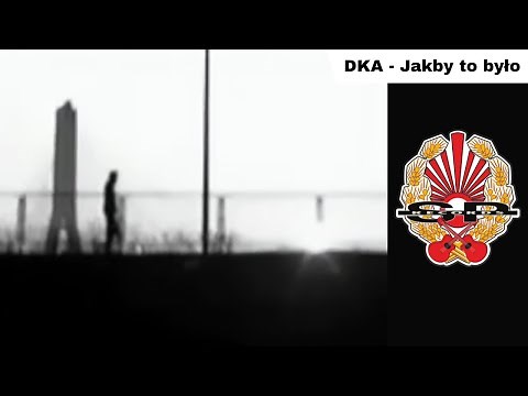DKA - Jakby to było [OFFICIAL VIDEO]