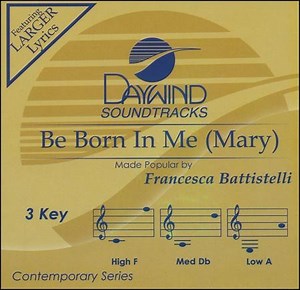Be Born In Me (Mary)  [Music Download]