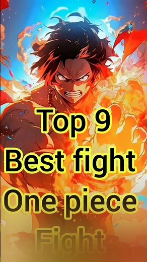 🔥🏴‍☠️ TOP 9 BEST FIGHT ONE PIECE 🏴‍☠️🔥