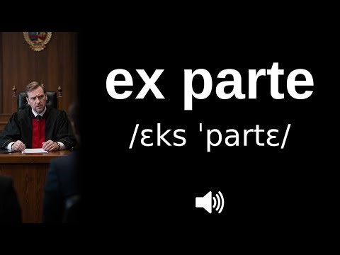 How to pronounce ex parte (CORRECTLY!)