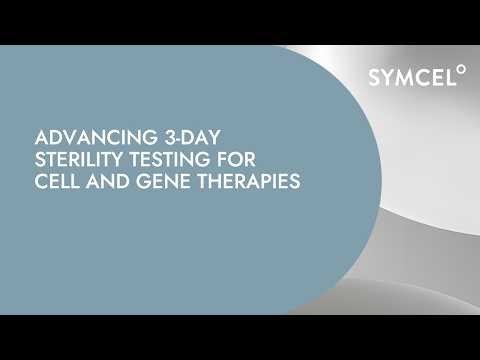 Advancing 3 day sterility testing for cell and gene therapies