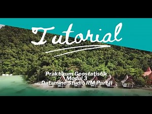 Tutorial Praktikum Geostatistik Modul 3 Datamine Studio RM Part II