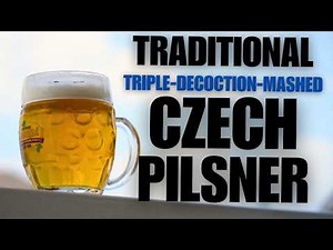 Brewing a TRIPLE DECOCTION MASHED CZECH PILSNER (Traditional Method)