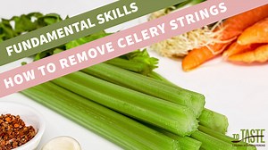 How to Remove Celery Strings - Fundamental Skills Video | To Taste