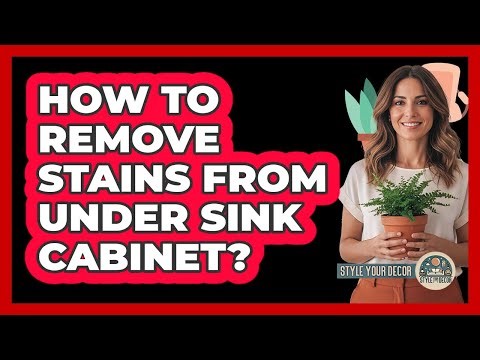 How To Remove Stains From Under Sink Cabinet?