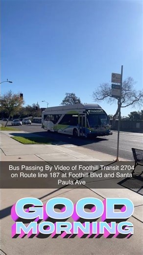 Bus Passing By Video of Foothill Transit 2704 on Route line 187 at Foothill Blvd and Santa Paula Ave