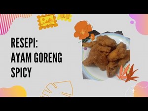 Resepi Ayam Goreng Spicy