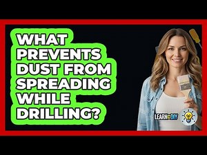 What Prevents Dust From Spreading While Drilling?