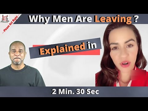 Why Are Men Leaving? Female Coach Explains In 2 mins. 30 Sec