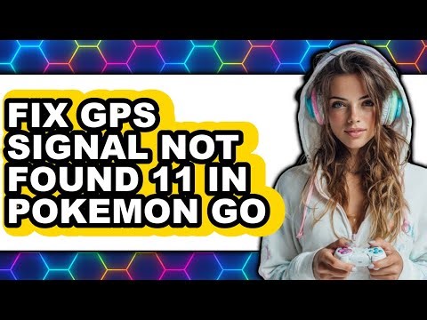 How to Fix Gps Signal Not Found 11 in Pokemon Go (easy Method)