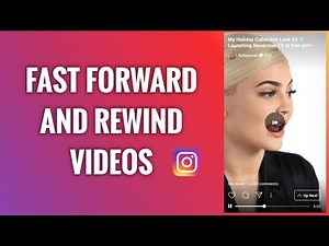 How To Fast Forward And Rewind Instagram Videos