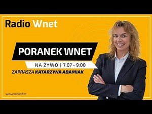 Poranek Wnet 28.11.2025: Bogatko, Gursztyn, Skowroński, Kawecki | Prowadzi: Katarzyna Adamiak