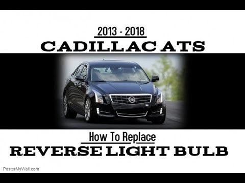2013-2018 Cadillac ATS How To Change Reverse Light Bulbs