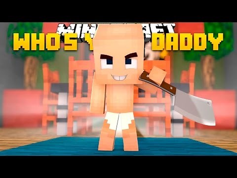 Minecraft - WHO'S YOUR DADDY? PLAYING A NEW MAP!