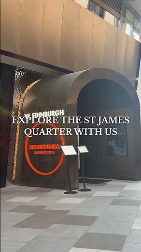 Explore the St James Quarter with us - Edinburgh