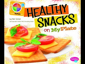 Read Aloud: Healthy Snacks on My Plate