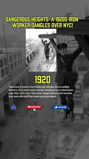 Dangerous Heights: A 1920s Iron Worker Dangles Over NYC!