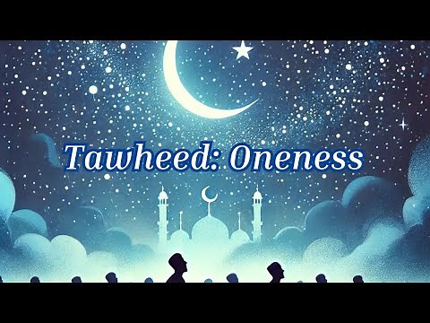Understanding Tawheed: The Essence of Islamic Monotheism