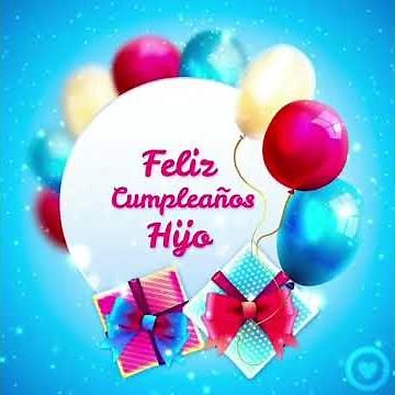 video para de dedicar a un hijo varón el día de su cumpleaños