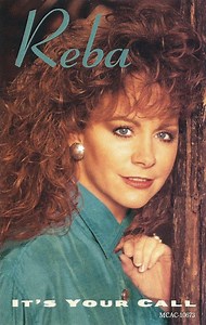 Reba McEntire - It's Your Call
