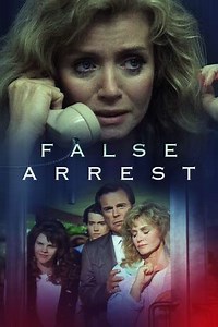 False Arrest (1991) - Movie