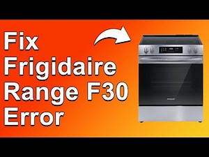 Frigidaire Range F30 Error (Why Error F30 Happens? How To Solve It Easily? - Detailed Guide!)