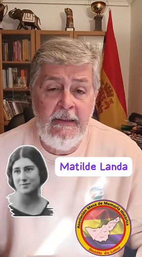 MATILDE LANDA VAZ, EL COMPROMISO, LA DIGNIDAD Y LA TRAGEDIA. | Asociación Mesa de Memoria Histórica de Latina