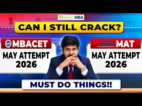 Can I Still Crack MBA CET & MAT IN MAY 2026 Attempt If I Start Now? Must Do Things