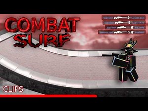 COMBAT SURF CLIPS - ROBLOX
