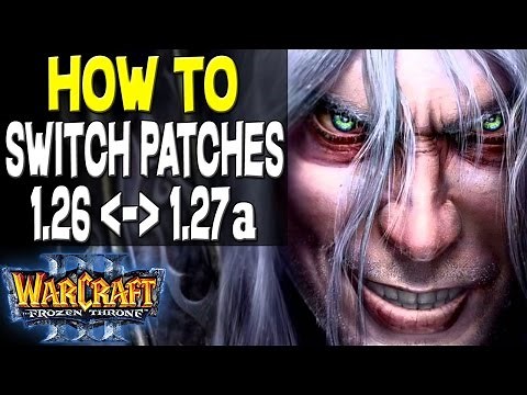 Warcraft 3 How To Switch Versions | Patch 1.27 to 1.26 | Play W3Arena & Watch Old Replays