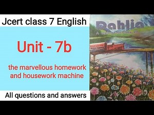 Jcert class 7 english chapter 7b | class 7 unit-7b | the marvellous homework and housework machine