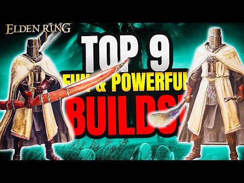 Elden Ring: TOP 9 Fun & OP Builds!