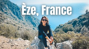 Exploring Èze inside the South of France’s cliffside village