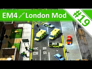 Emergency 4 - London Mod Continuous Gameplay - Ep.19 - London Mod v1.3