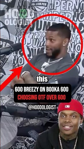 Why Booka 600 Chose OTF Over 600 (600 Breezy is mad)