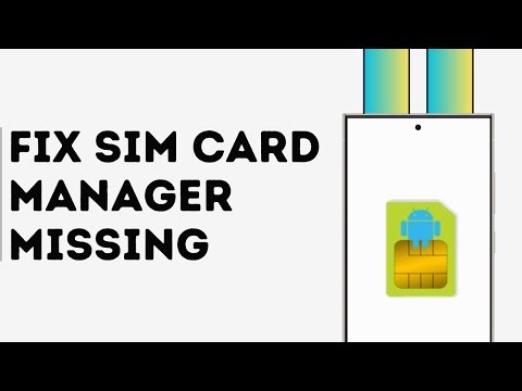 How to Fix Sim Card Manager Missing in Top Menu
