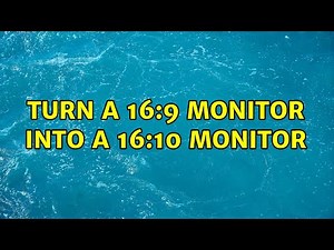 turn a 16:9 monitor into a 16:10 monitor (2 Solutions!!)