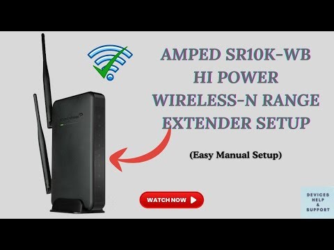 Amped SR10K-WB Range Extender Setup | Manual Configuration Step by Step
