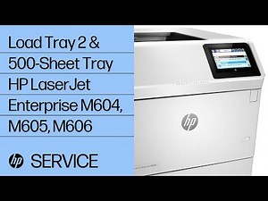 Load Tray 2 & 500-Sheet Tray | HP LaserJet Enterprise M604, M605, M606 Printers | HP