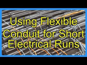 Using Flexible Conduit for Short Electrical Runs
