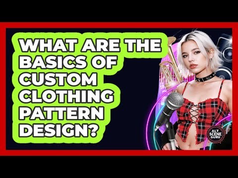 What Are The Basics Of Custom Clothing Pattern Design? - Alt Scene Guru